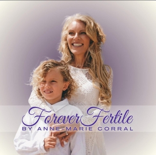 Dr Anne-Marie Corral Forever Fertile