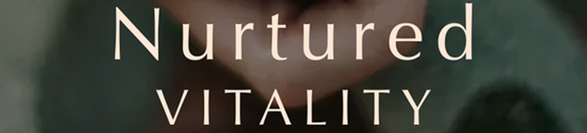 Nurtured Vitality